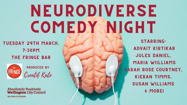 The show promo image of a brain hooked up to electrodes. The text reads: "Neurodiverse Comedy Night, Tuesday 29th March, 7.30pm, The Fringe Bar, produced by Creatif Kate. Starring: Jules Daniel, Sarah Jordan Scott, Kieran Timms, Susan Williams and more!"